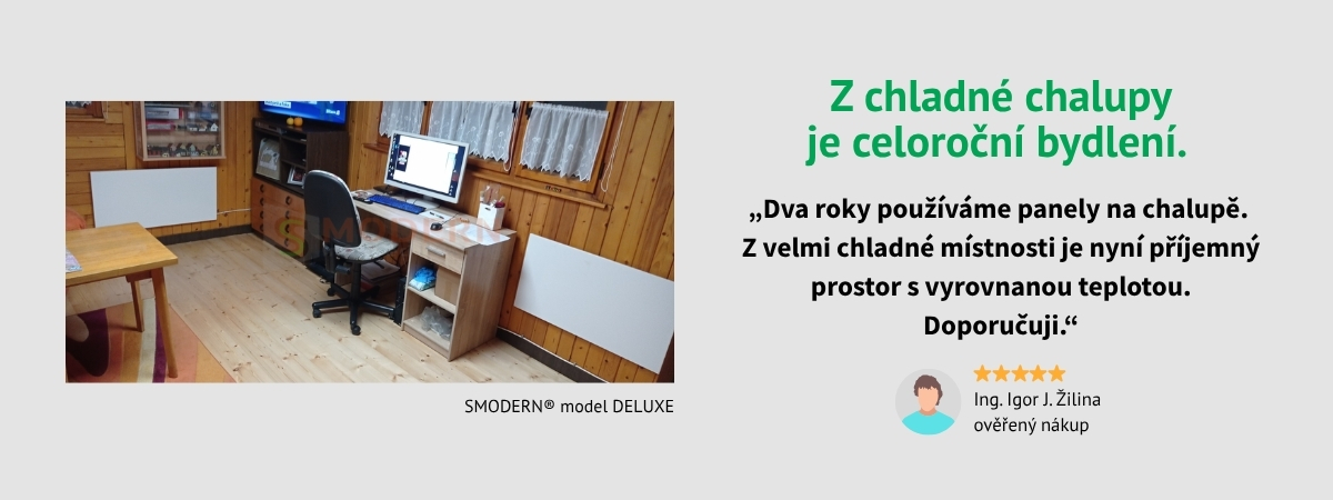 Dva roky používáme panely na chalupě.  Z velmi chladné místnosti je nyní příjemný prostor s vyrovnanou teplotou